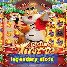 legendary slots - casino games